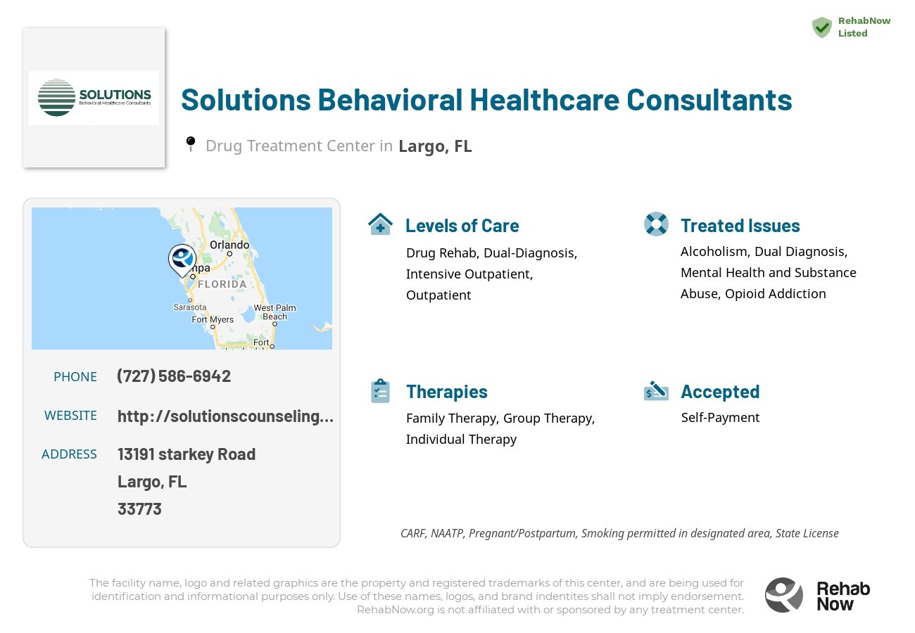 Helpful reference information for Solutions Behavioral Healthcare Consultants, a drug treatment center in Florida located at: 13191 starkey Road, Largo, FL, 33773, including phone numbers, official website, and more. Listed briefly is an overview of Levels of Care, Therapies Offered, Issues Treated, and accepted forms of Payment Methods.