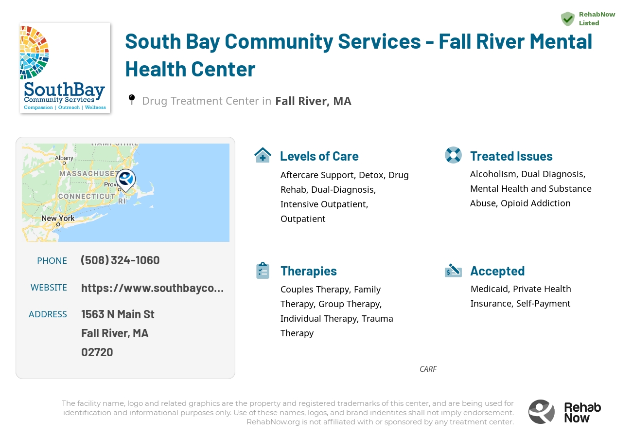 Helpful reference information for South Bay Community Services - Fall River Mental Health Center, a drug treatment center in Massachusetts located at: 1563 N Main St, Fall River, MA 02720, including phone numbers, official website, and more. Listed briefly is an overview of Levels of Care, Therapies Offered, Issues Treated, and accepted forms of Payment Methods.