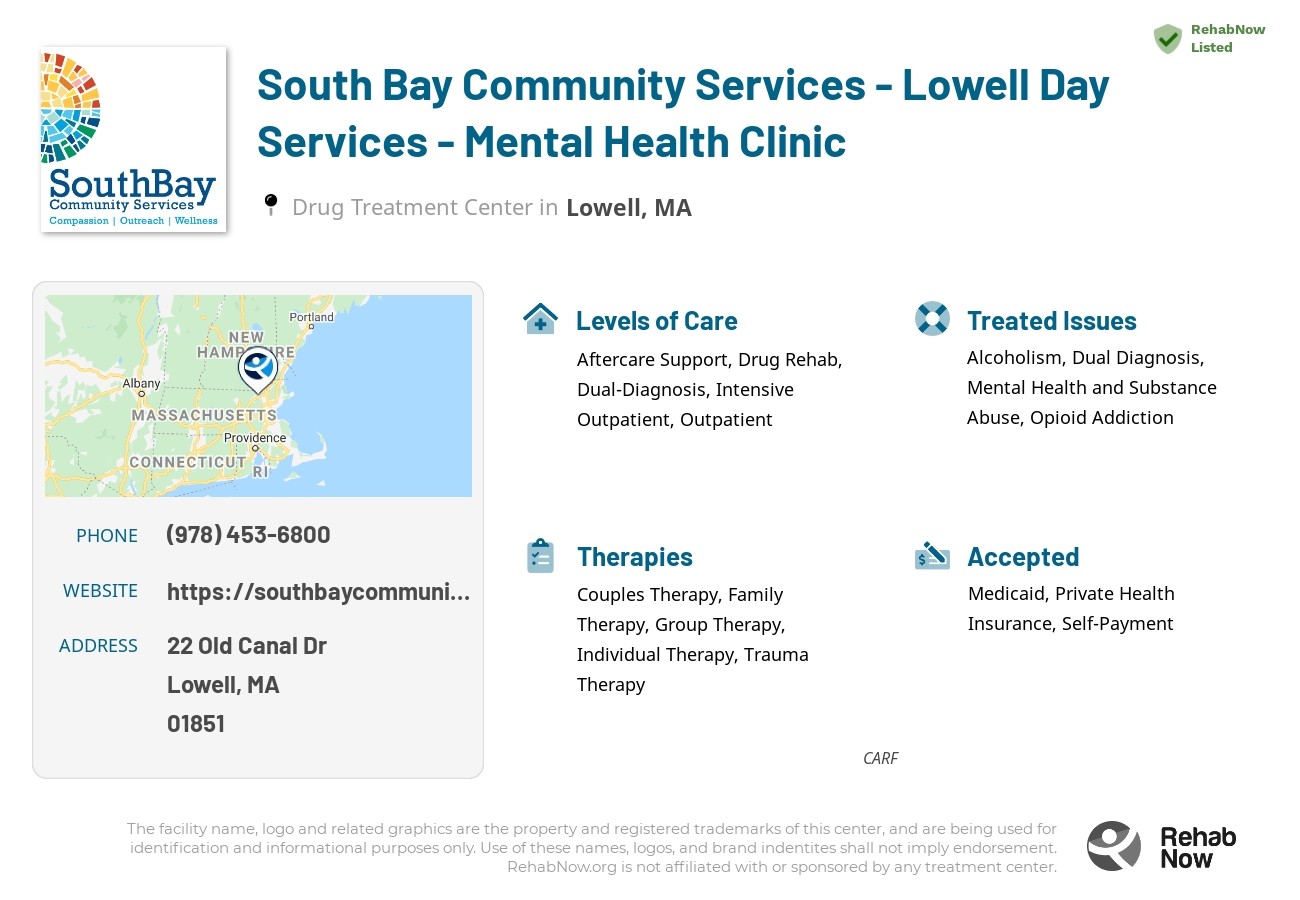 Helpful reference information for South Bay Community Services - Lowell Day Services - Mental Health Clinic, a drug treatment center in Massachusetts located at: 22 Old Canal Dr, Lowell, MA 01851, including phone numbers, official website, and more. Listed briefly is an overview of Levels of Care, Therapies Offered, Issues Treated, and accepted forms of Payment Methods.