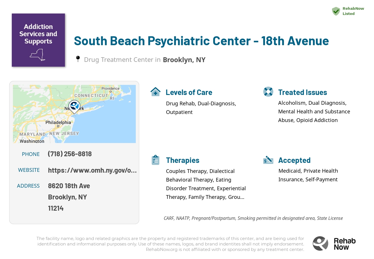 Helpful reference information for South Beach Psychiatric Center - 18th Avenue, a drug treatment center in New York located at: 8620 18th Ave, Brooklyn, NY 11214, including phone numbers, official website, and more. Listed briefly is an overview of Levels of Care, Therapies Offered, Issues Treated, and accepted forms of Payment Methods.
