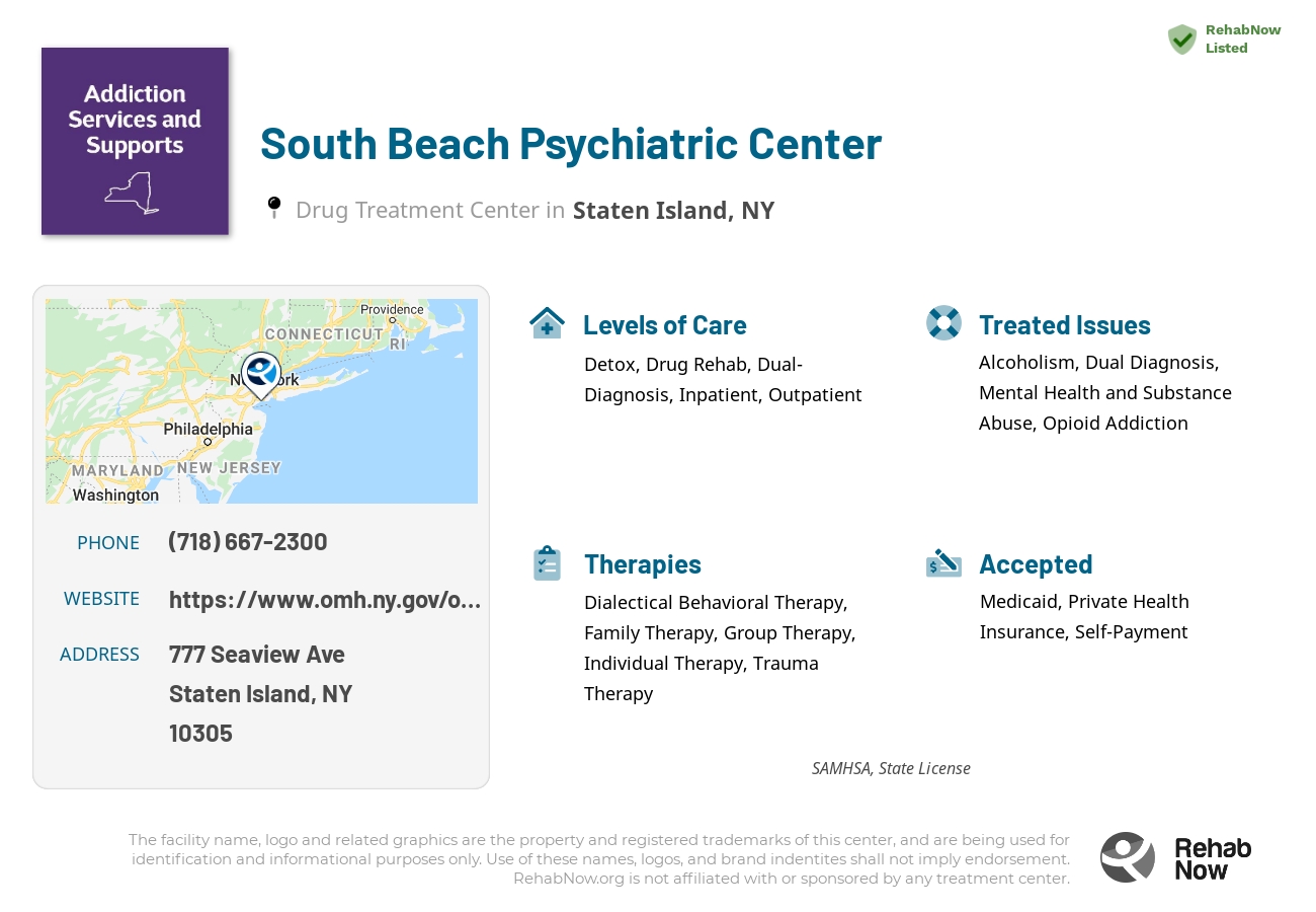 Helpful reference information for South Beach Psychiatric Center, a drug treatment center in New York located at: 777 Seaview Ave, Staten Island, NY 10305, including phone numbers, official website, and more. Listed briefly is an overview of Levels of Care, Therapies Offered, Issues Treated, and accepted forms of Payment Methods.
