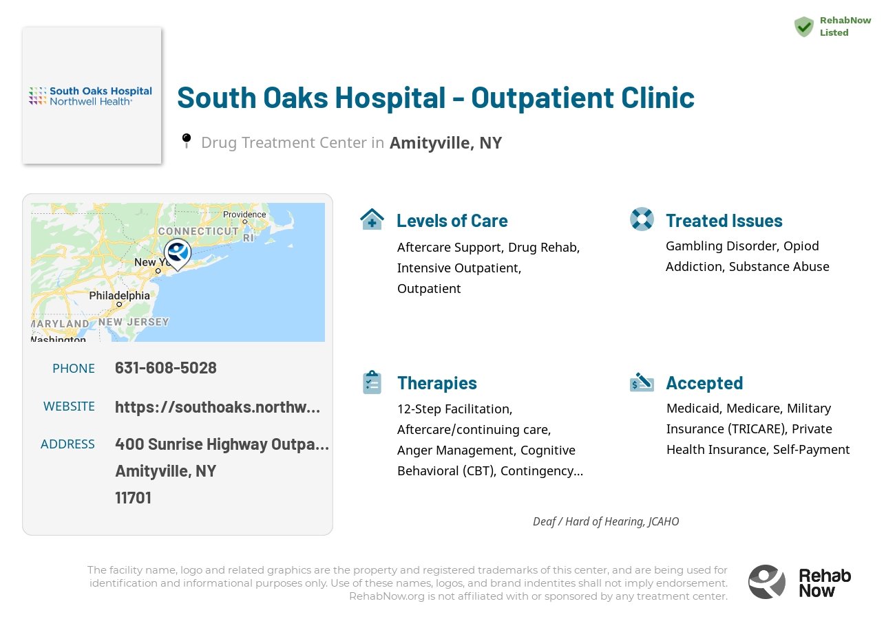 Helpful reference information for South Oaks Hospital - Outpatient Clinic, a drug treatment center in New York located at: 400 Sunrise Highway Outpatient Program Carone Hall, Amityville, NY 11701, including phone numbers, official website, and more. Listed briefly is an overview of Levels of Care, Therapies Offered, Issues Treated, and accepted forms of Payment Methods.