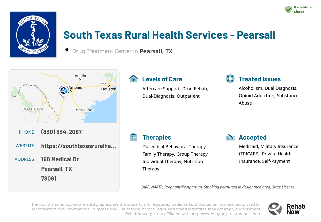 Helpful reference information for South Texas Rural Health Services  - Pearsall, a drug treatment center in Texas located at: 150 Medical Dr, Pearsall, TX 78061, including phone numbers, official website, and more. Listed briefly is an overview of Levels of Care, Therapies Offered, Issues Treated, and accepted forms of Payment Methods.