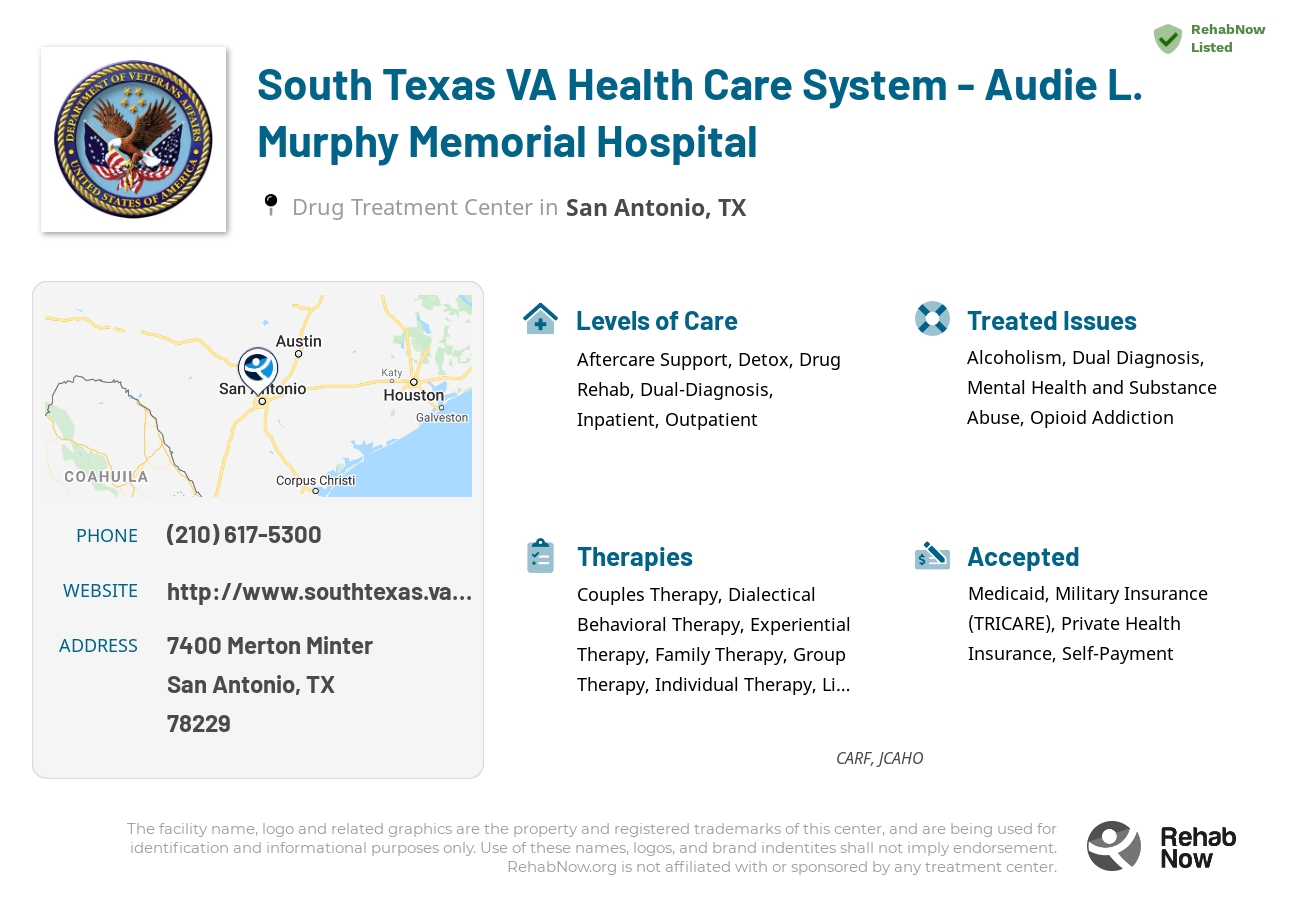 Helpful reference information for South Texas VA Health Care System - Audie L. Murphy Memorial Hospital, a drug treatment center in Texas located at: 7400 Merton Minter, San Antonio, TX 78229, including phone numbers, official website, and more. Listed briefly is an overview of Levels of Care, Therapies Offered, Issues Treated, and accepted forms of Payment Methods.