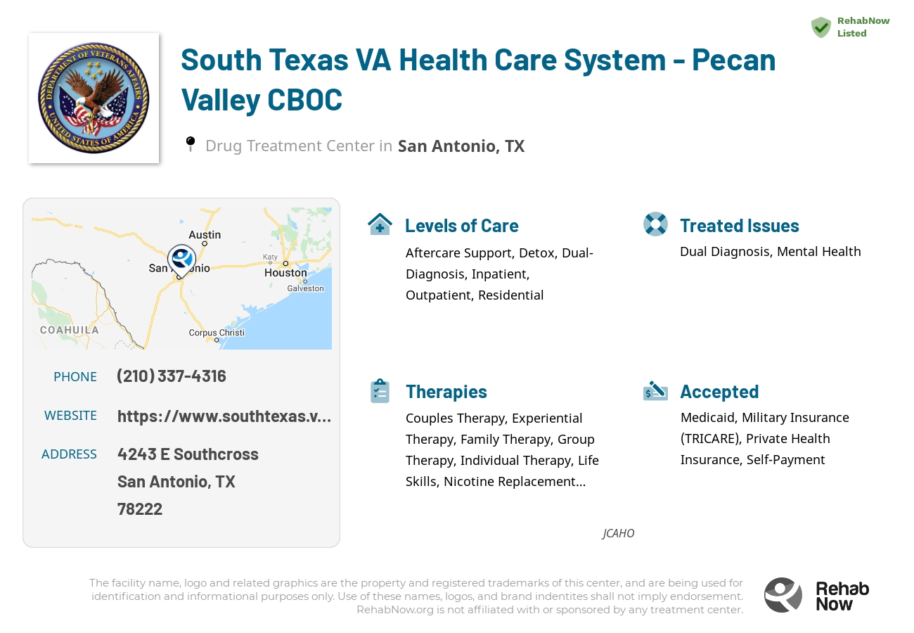 Helpful reference information for South Texas VA Health Care System - Pecan Valley CBOC, a drug treatment center in Texas located at: 4243 E Southcross, San Antonio, TX 78222, including phone numbers, official website, and more. Listed briefly is an overview of Levels of Care, Therapies Offered, Issues Treated, and accepted forms of Payment Methods.
