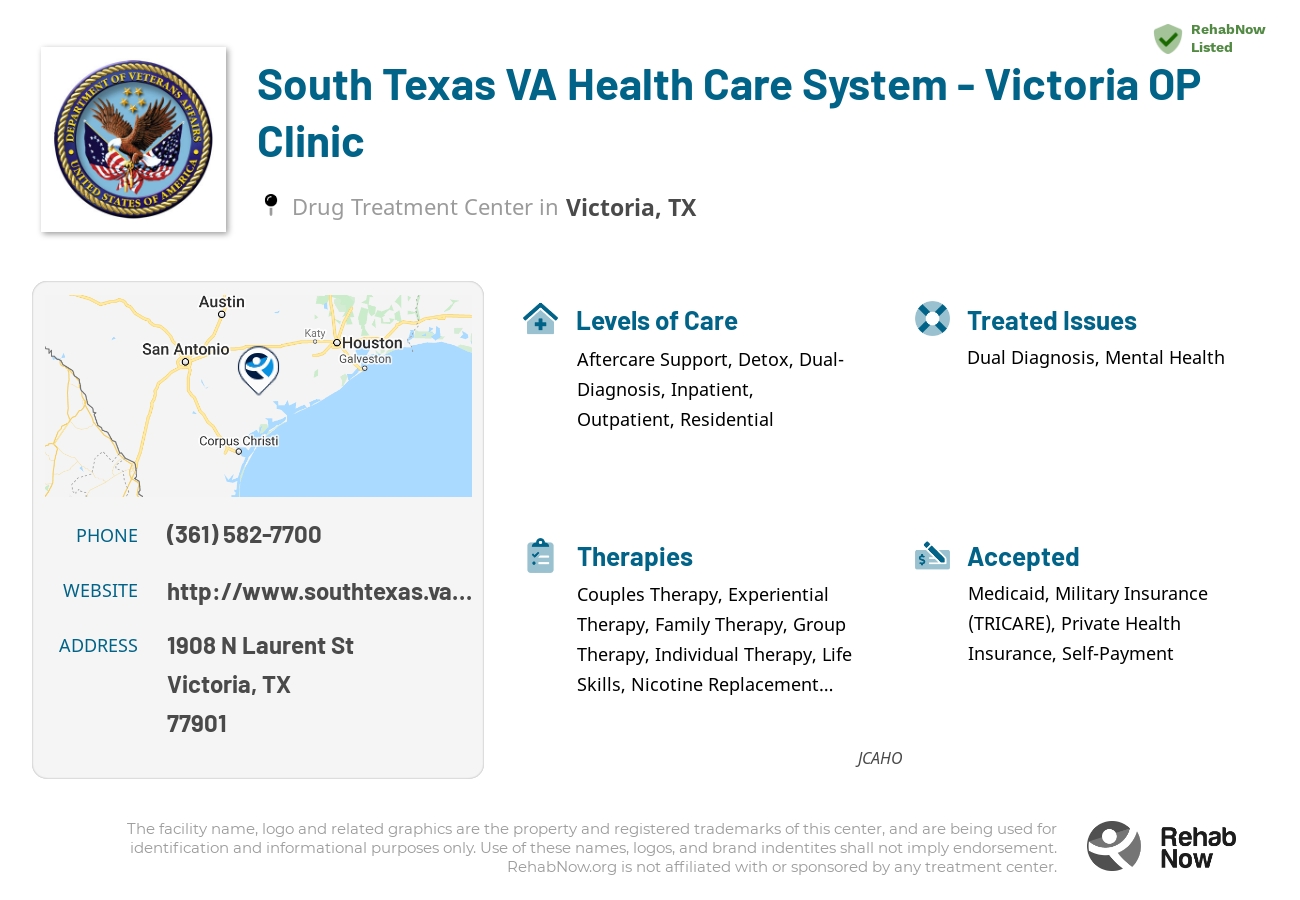 Helpful reference information for South Texas VA Health Care System - Victoria OP Clinic, a drug treatment center in Texas located at: 1908 N Laurent St, Victoria, TX 77901, including phone numbers, official website, and more. Listed briefly is an overview of Levels of Care, Therapies Offered, Issues Treated, and accepted forms of Payment Methods.