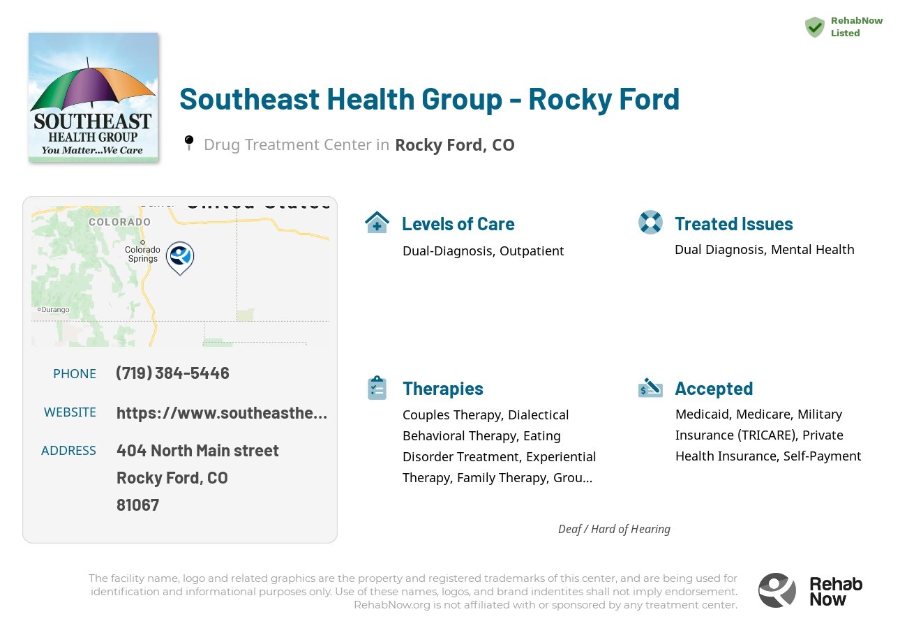 Helpful reference information for Southeast Health Group - Rocky Ford, a drug treatment center in Colorado located at: 404 404 North Main street, Rocky Ford, CO 81067, including phone numbers, official website, and more. Listed briefly is an overview of Levels of Care, Therapies Offered, Issues Treated, and accepted forms of Payment Methods.