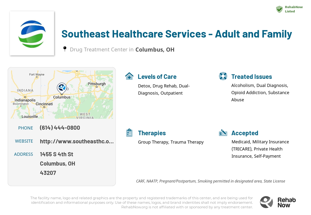 Helpful reference information for Southeast Healthcare Services - Adult and Family, a drug treatment center in Ohio located at: 1455 S 4th St, Columbus, OH 43207, including phone numbers, official website, and more. Listed briefly is an overview of Levels of Care, Therapies Offered, Issues Treated, and accepted forms of Payment Methods.