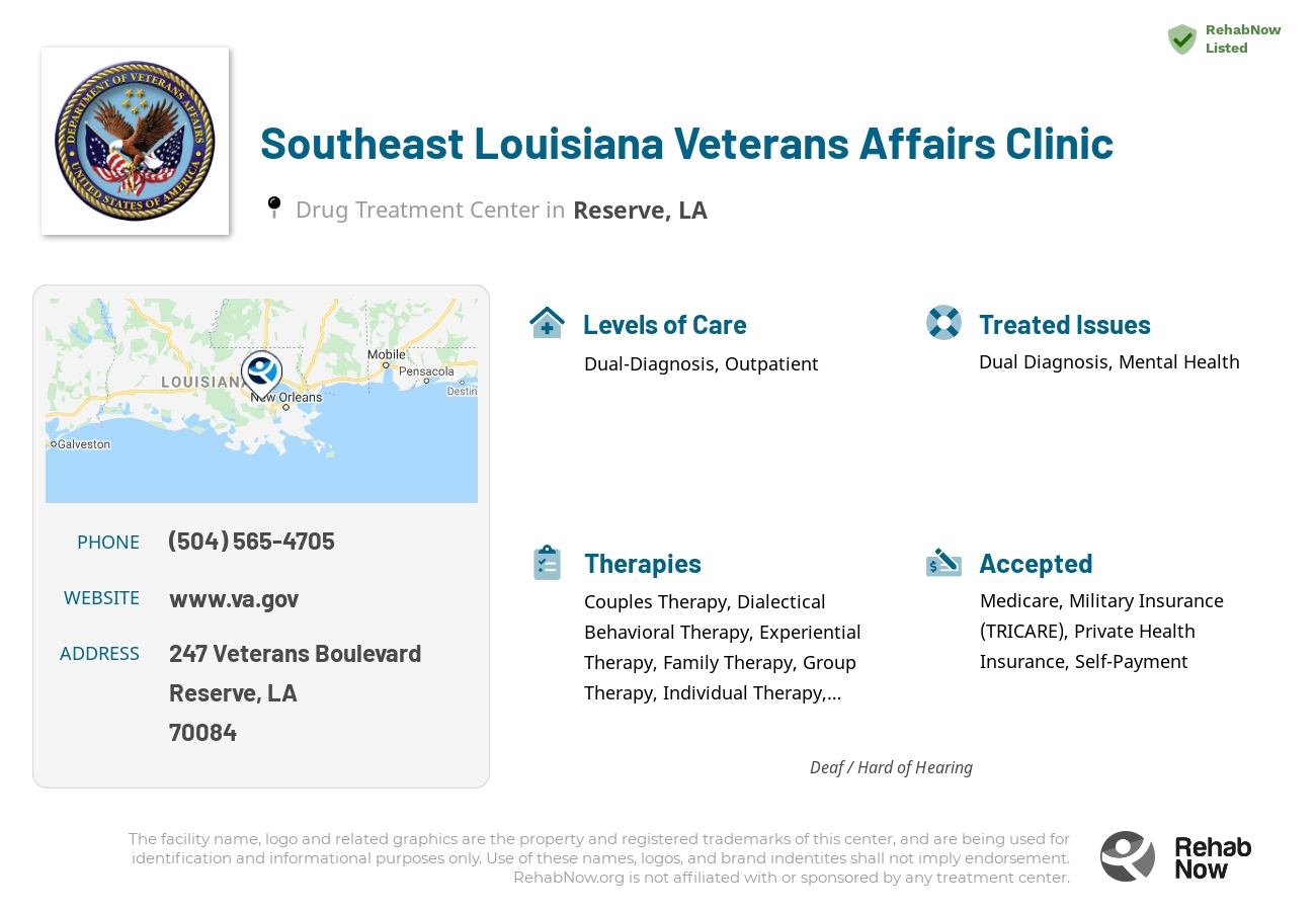 Helpful reference information for Southeast Louisiana Veterans Affairs Clinic, a drug treatment center in Louisiana located at: 247 Veterans Boulevard, Reserve, LA 70084, including phone numbers, official website, and more. Listed briefly is an overview of Levels of Care, Therapies Offered, Issues Treated, and accepted forms of Payment Methods.