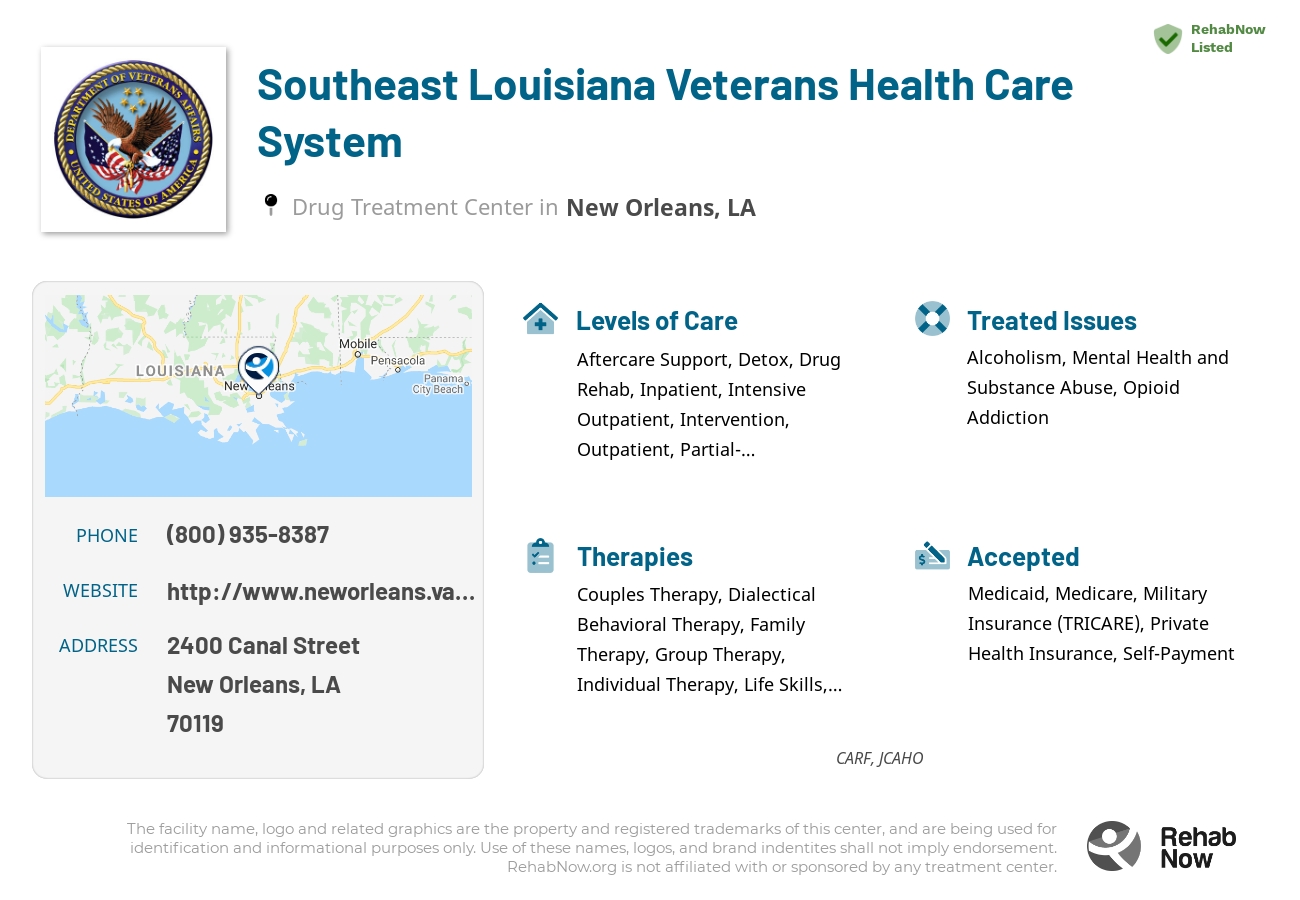 Helpful reference information for Southeast Louisiana Veterans Health Care System, a drug treatment center in Louisiana located at: 2400 Canal Street, New Orleans, LA, 70119, including phone numbers, official website, and more. Listed briefly is an overview of Levels of Care, Therapies Offered, Issues Treated, and accepted forms of Payment Methods.
