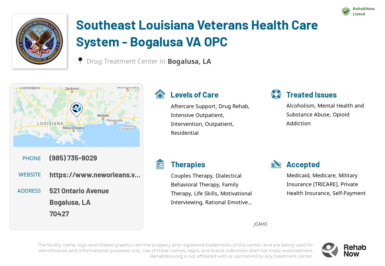 Helpful reference information for Southeast Louisiana Veterans Health Care System - Bogalusa VA OPC, a drug treatment center in Louisiana located at: 521 521 Ontario Avenue, Bogalusa, LA 70427, including phone numbers, official website, and more. Listed briefly is an overview of Levels of Care, Therapies Offered, Issues Treated, and accepted forms of Payment Methods.