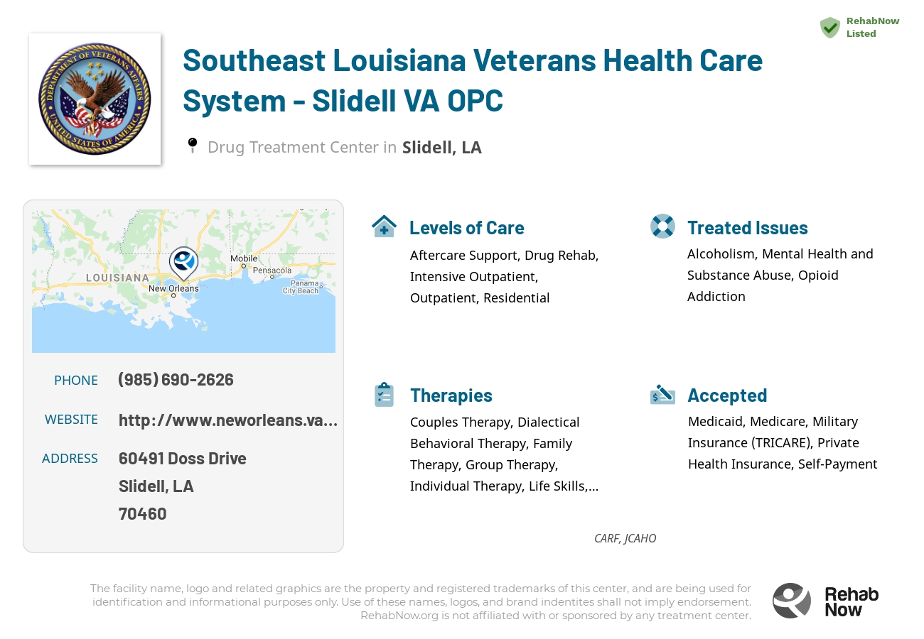 Helpful reference information for Southeast Louisiana Veterans Health Care System - Slidell VA OPC, a drug treatment center in Louisiana located at: 60491 Doss Drive, Slidell, LA, 70460, including phone numbers, official website, and more. Listed briefly is an overview of Levels of Care, Therapies Offered, Issues Treated, and accepted forms of Payment Methods.