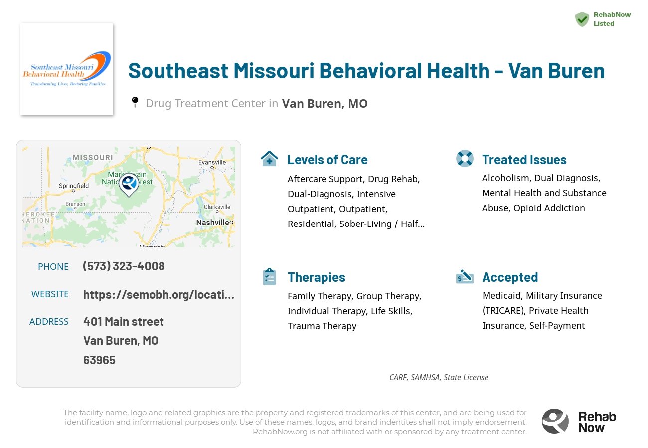 Helpful reference information for Southeast Missouri Behavioral Health - Van Buren, a drug treatment center in Missouri located at: 401 Main street, Van Buren, MO, 63965, including phone numbers, official website, and more. Listed briefly is an overview of Levels of Care, Therapies Offered, Issues Treated, and accepted forms of Payment Methods.