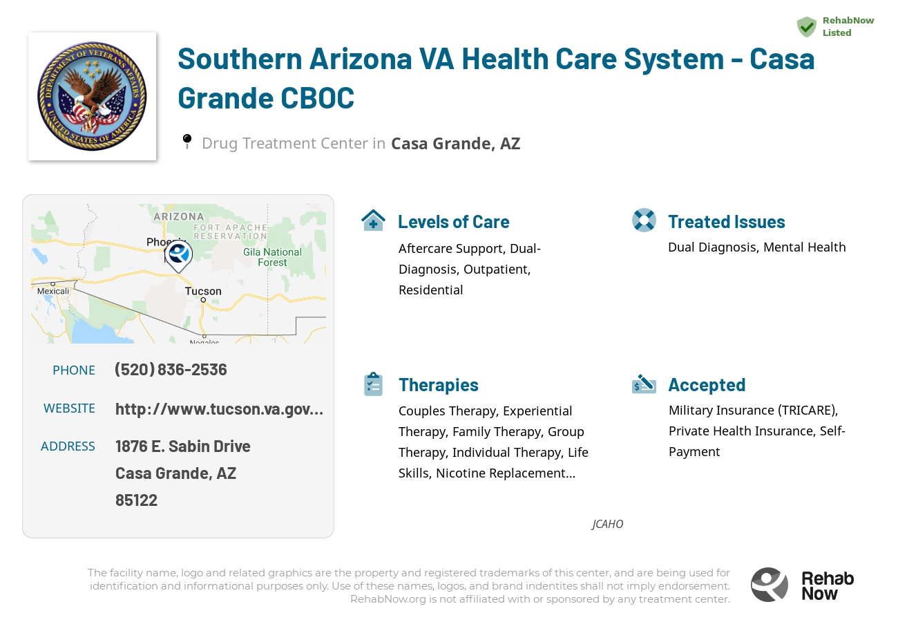 Helpful reference information for Southern Arizona VA Health Care System - Casa Grande CBOC, a drug treatment center in Arizona located at: 1876 1876 E. Sabin Drive, Casa Grande, AZ 85122, including phone numbers, official website, and more. Listed briefly is an overview of Levels of Care, Therapies Offered, Issues Treated, and accepted forms of Payment Methods.