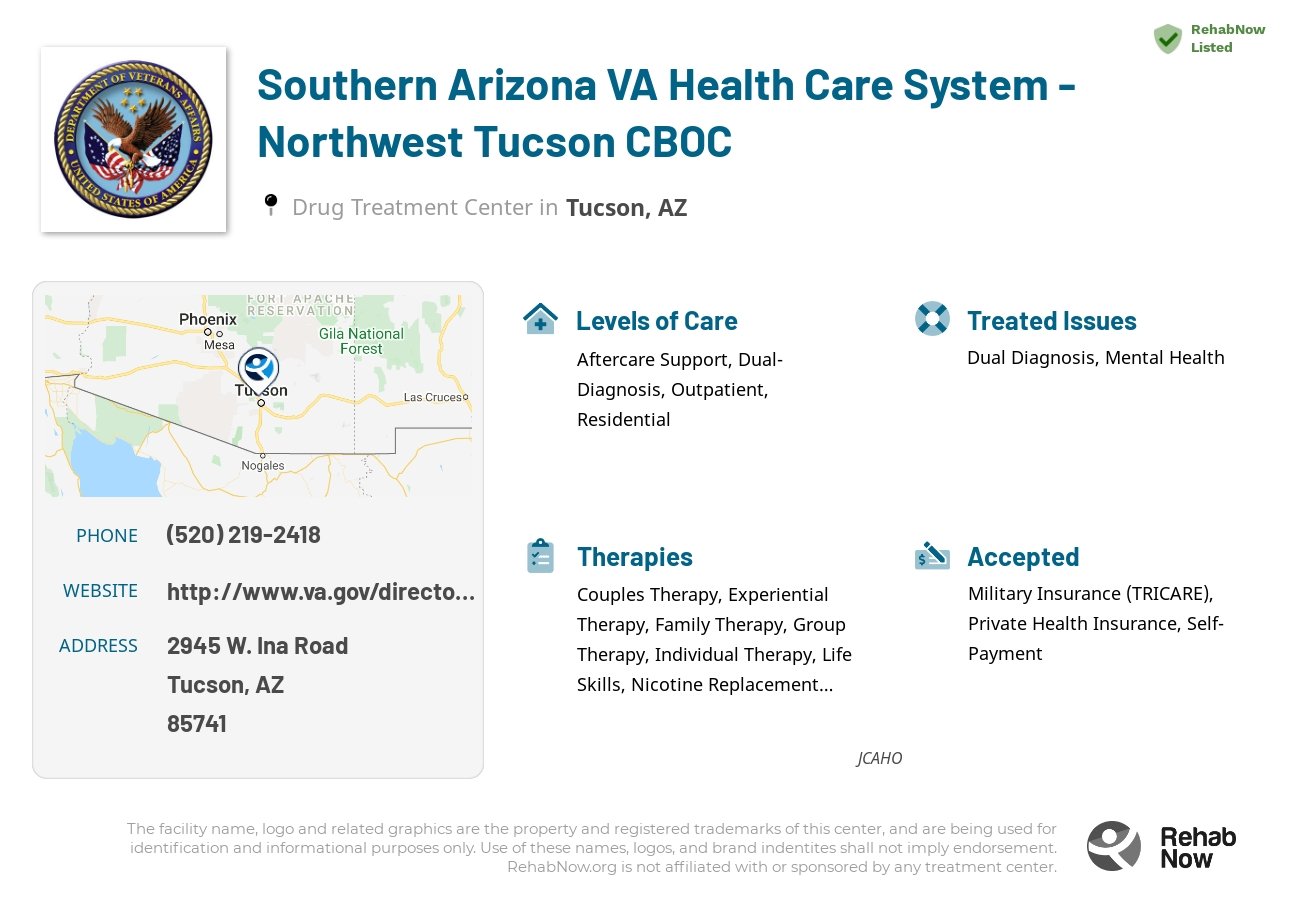 Helpful reference information for Southern Arizona VA Health Care System - Northwest Tucson CBOC, a drug treatment center in Arizona located at: 2945 2945 W. Ina Road, Tucson, AZ 85741, including phone numbers, official website, and more. Listed briefly is an overview of Levels of Care, Therapies Offered, Issues Treated, and accepted forms of Payment Methods.