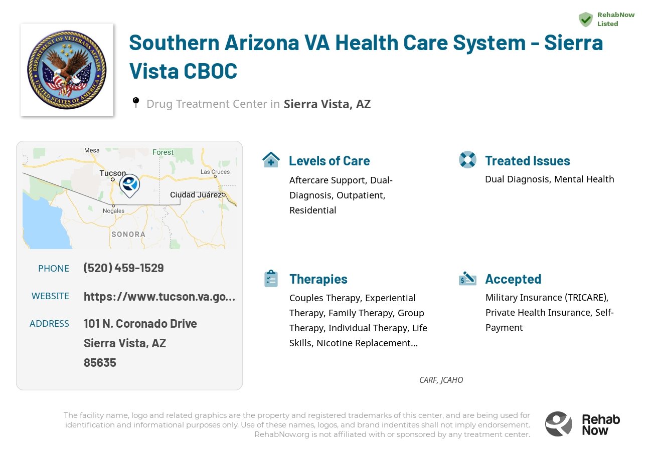 Helpful reference information for Southern Arizona VA Health Care System - Sierra Vista CBOC, a drug treatment center in Arizona located at: 101 101 N. Coronado Drive, Sierra Vista, AZ 85635, including phone numbers, official website, and more. Listed briefly is an overview of Levels of Care, Therapies Offered, Issues Treated, and accepted forms of Payment Methods.