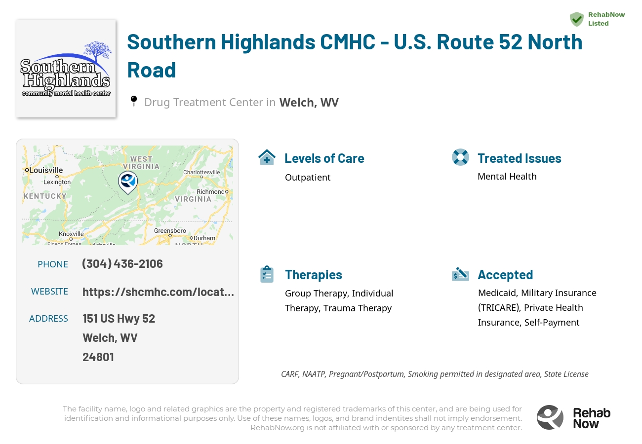 Helpful reference information for Southern Highlands CMHC - U.S. Route 52 North Road, a drug treatment center in West Virginia located at: 151 US Hwy 52, Welch, WV 24801, including phone numbers, official website, and more. Listed briefly is an overview of Levels of Care, Therapies Offered, Issues Treated, and accepted forms of Payment Methods.