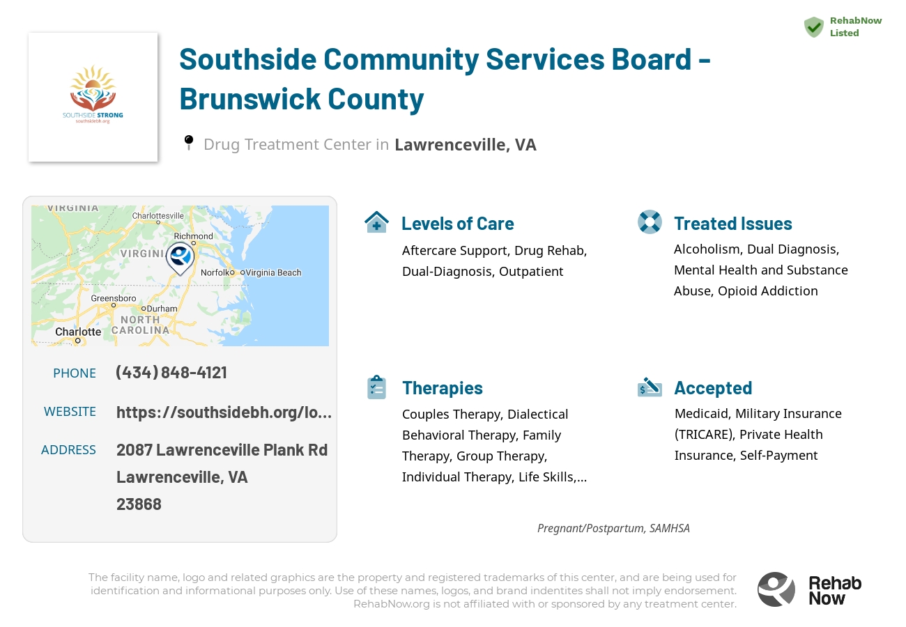 Helpful reference information for Southside Community Services Board - Brunswick County, a drug treatment center in Virginia located at: 2087 Lawrenceville Plank Rd, Lawrenceville, VA 23868, including phone numbers, official website, and more. Listed briefly is an overview of Levels of Care, Therapies Offered, Issues Treated, and accepted forms of Payment Methods.