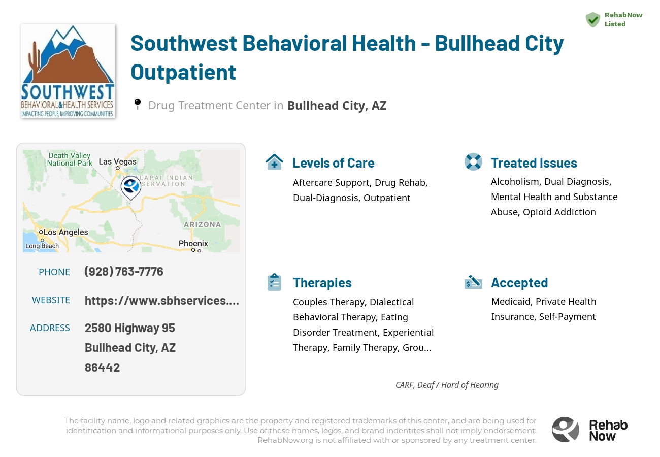 Helpful reference information for Southwest Behavioral Health - Bullhead City Outpatient, a drug treatment center in Arizona located at: 2580 Highway 95, Bullhead City, AZ, 86442, including phone numbers, official website, and more. Listed briefly is an overview of Levels of Care, Therapies Offered, Issues Treated, and accepted forms of Payment Methods.