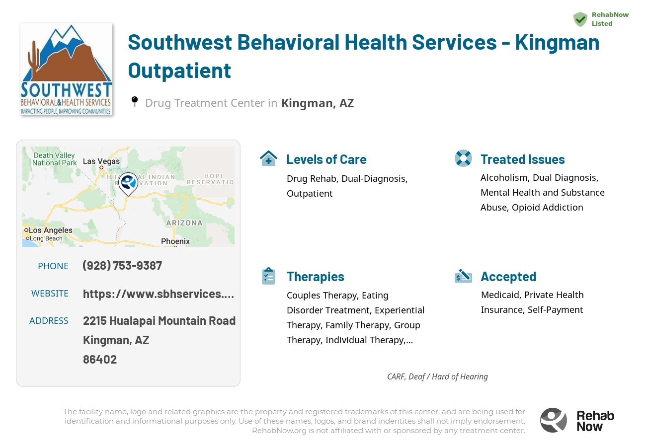 Helpful reference information for Southwest Behavioral Health Services - Kingman Outpatient, a drug treatment center in Arizona located at: 2215 Hualapai Mountain Road, Kingman, AZ, 86402, including phone numbers, official website, and more. Listed briefly is an overview of Levels of Care, Therapies Offered, Issues Treated, and accepted forms of Payment Methods.