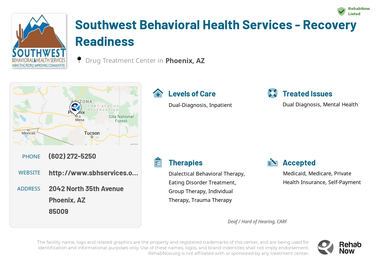 Helpful reference information for Southwest Behavioral Health Services - Recovery Readiness, a drug treatment center in Arizona located at: 2042 2042 North 35th Avenue, Phoenix, AZ 85009, including phone numbers, official website, and more. Listed briefly is an overview of Levels of Care, Therapies Offered, Issues Treated, and accepted forms of Payment Methods.