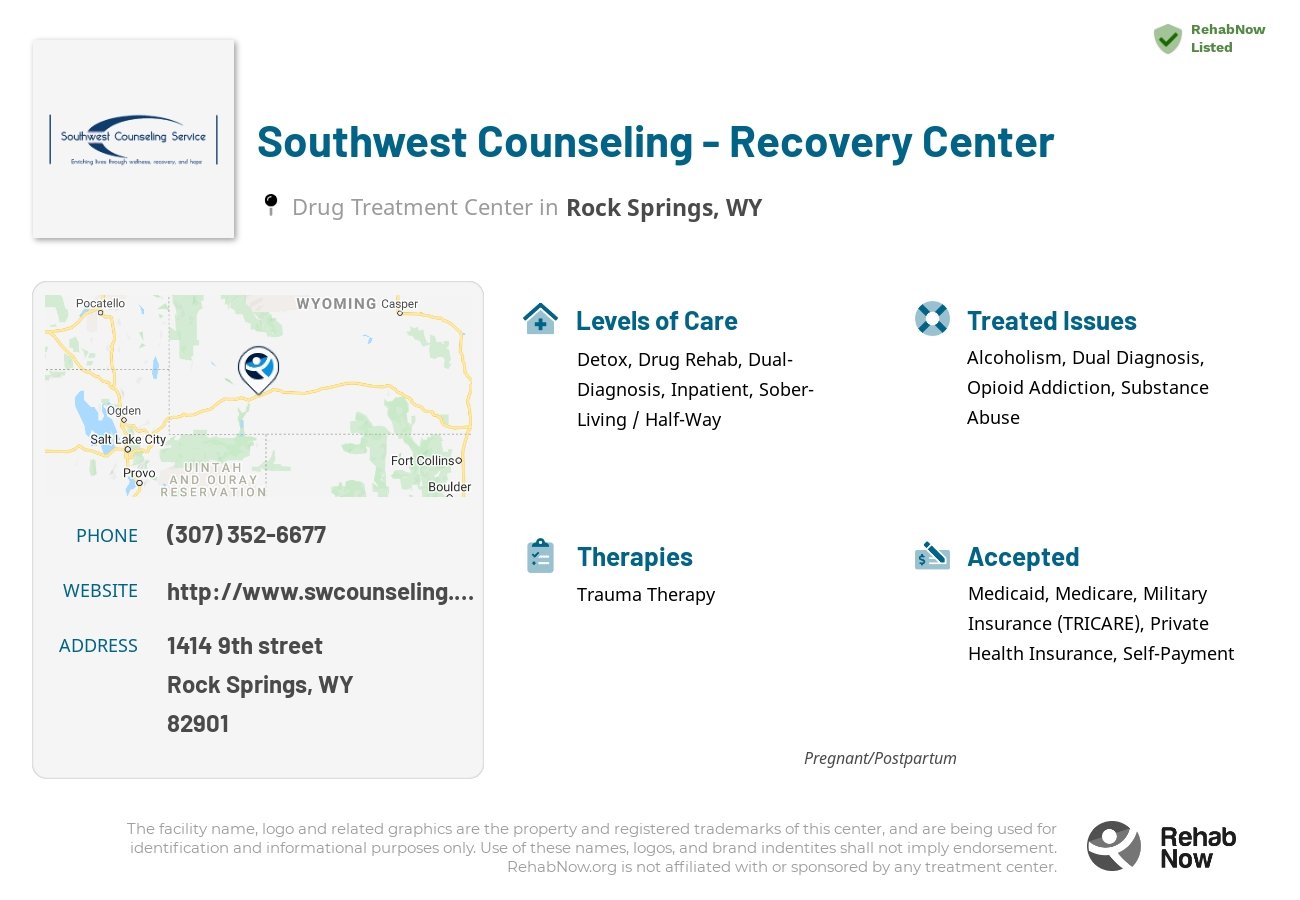 Helpful reference information for Southwest Counseling - Recovery Center, a drug treatment center in Wyoming located at: 1414 1414 9th street, Rock Springs, WY 82901, including phone numbers, official website, and more. Listed briefly is an overview of Levels of Care, Therapies Offered, Issues Treated, and accepted forms of Payment Methods.