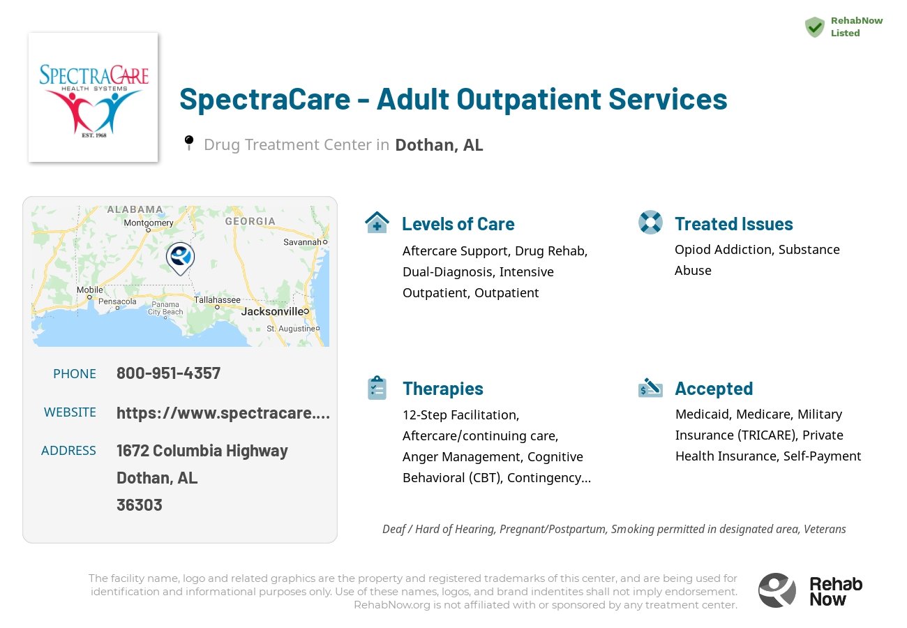 Helpful reference information for SpectraCare - Adult Outpatient Services, a drug treatment center in Alabama located at: 1672 Columbia Highway, Dothan, AL 36303, including phone numbers, official website, and more. Listed briefly is an overview of Levels of Care, Therapies Offered, Issues Treated, and accepted forms of Payment Methods.