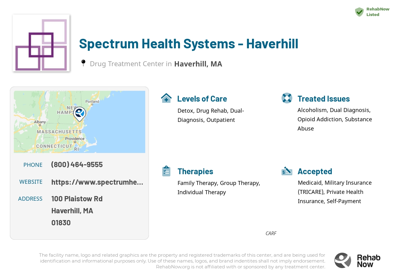 Helpful reference information for Spectrum Health Systems - Haverhill, a drug treatment center in Massachusetts located at: 100 Plaistow Rd, Haverhill, MA 01830, including phone numbers, official website, and more. Listed briefly is an overview of Levels of Care, Therapies Offered, Issues Treated, and accepted forms of Payment Methods.