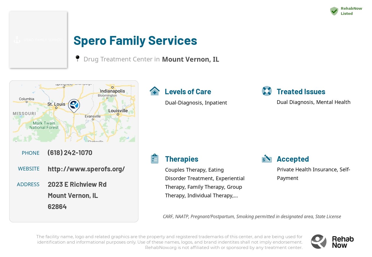 Helpful reference information for Spero Family Services, a drug treatment center in Illinois located at: 2023 E Richview Rd, Mount Vernon, IL 62864, including phone numbers, official website, and more. Listed briefly is an overview of Levels of Care, Therapies Offered, Issues Treated, and accepted forms of Payment Methods.