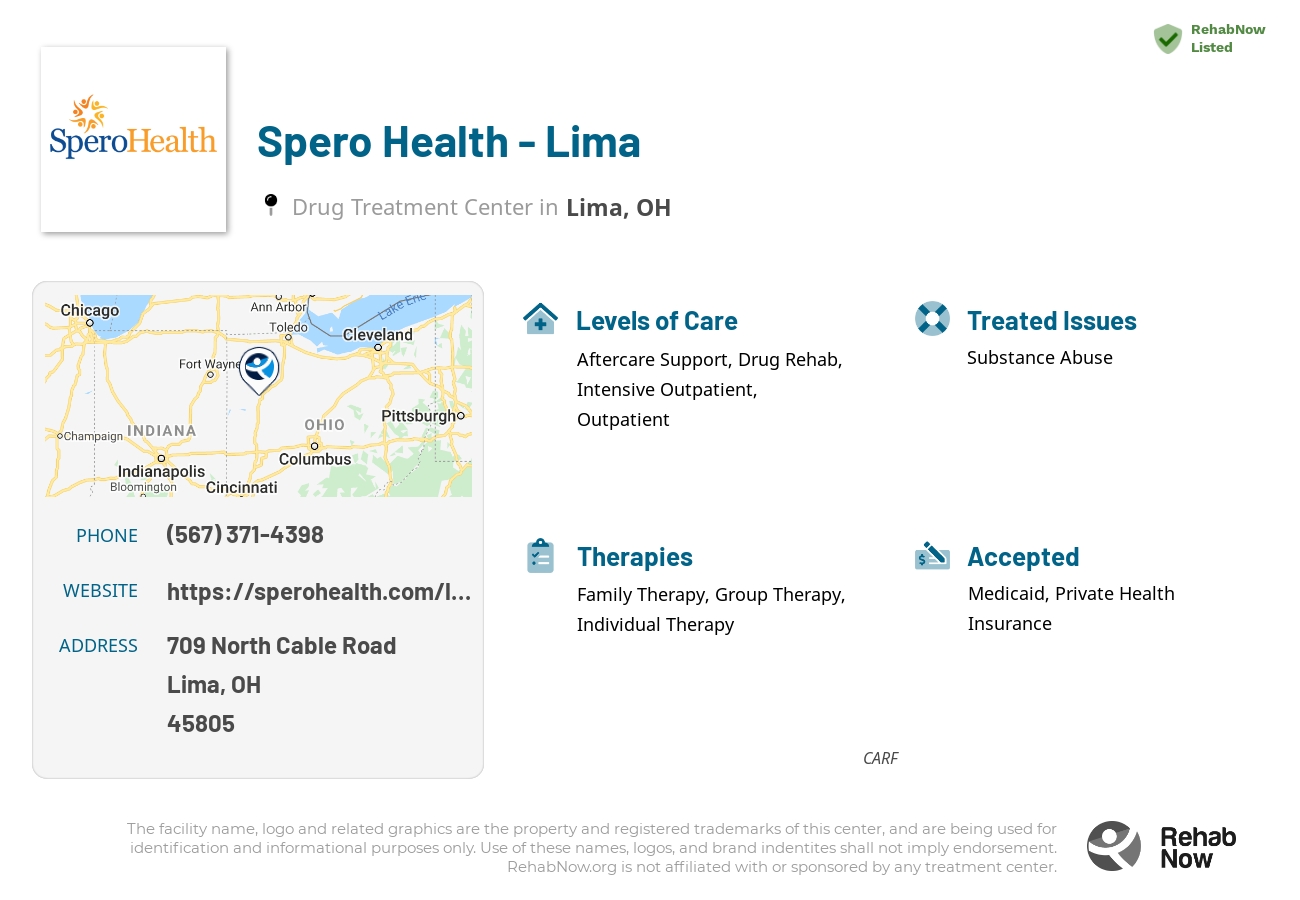 Helpful reference information for Spero Health - Lima, a drug treatment center in Ohio located at: 709 North Cable Road, Lima, OH, 45805, including phone numbers, official website, and more. Listed briefly is an overview of Levels of Care, Therapies Offered, Issues Treated, and accepted forms of Payment Methods.