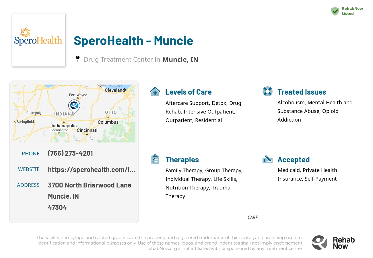 Helpful reference information for SperoHealth - Muncie, a drug treatment center in Indiana located at: 3700 North Briarwood Lane, Muncie, IN, 47304, including phone numbers, official website, and more. Listed briefly is an overview of Levels of Care, Therapies Offered, Issues Treated, and accepted forms of Payment Methods.