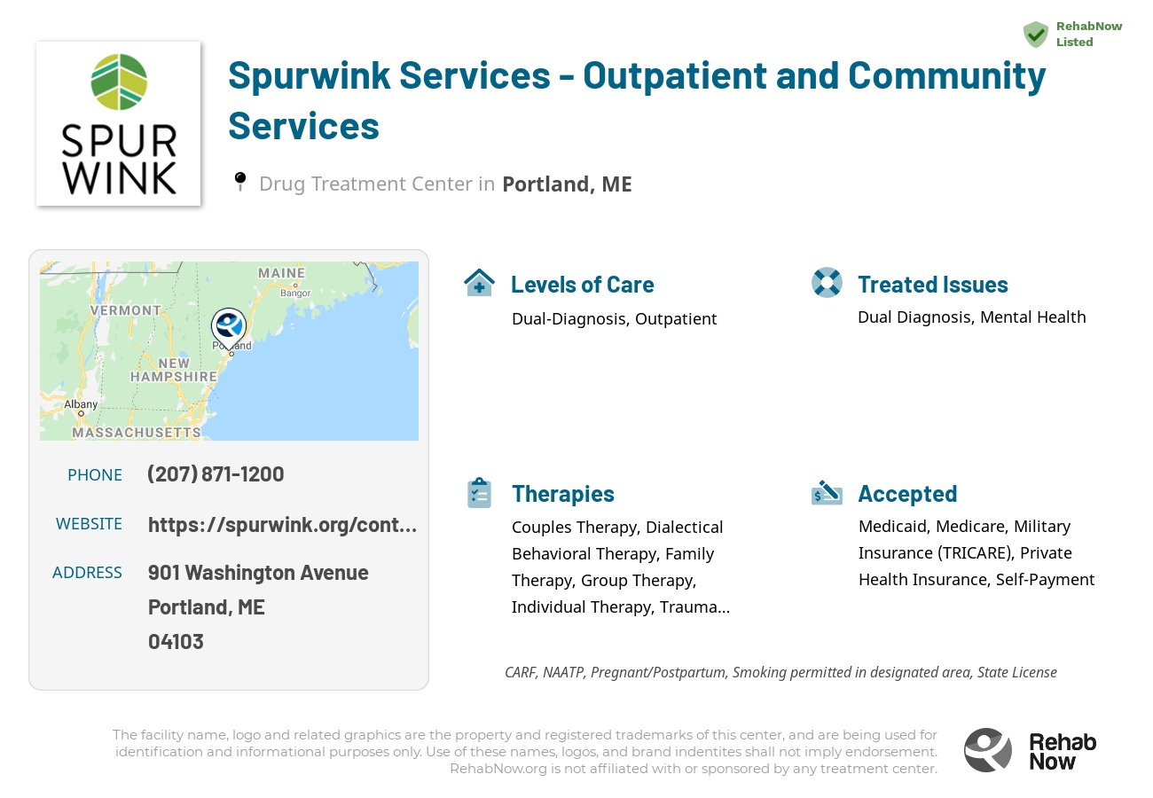 Helpful reference information for Spurwink Services - Outpatient and Community Services, a drug treatment center in Maine located at: 901 Washington Avenue, Portland, ME, 04103, including phone numbers, official website, and more. Listed briefly is an overview of Levels of Care, Therapies Offered, Issues Treated, and accepted forms of Payment Methods.