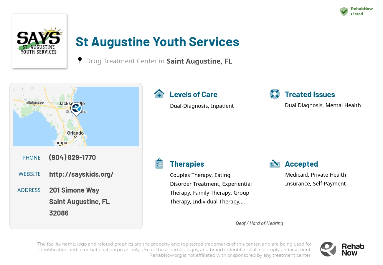 Helpful reference information for St Augustine Youth Services, a drug treatment center in Florida located at: 201 Simone Way, Saint Augustine, FL, 32086, including phone numbers, official website, and more. Listed briefly is an overview of Levels of Care, Therapies Offered, Issues Treated, and accepted forms of Payment Methods.