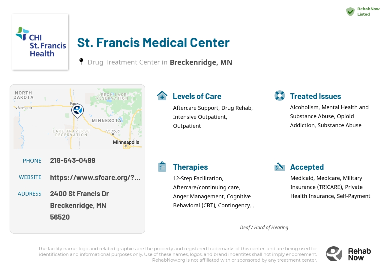 Helpful reference information for St. Francis Medical Center, a drug treatment center in Minnesota located at: 2400 St Francis Dr, Breckenridge, MN 56520, including phone numbers, official website, and more. Listed briefly is an overview of Levels of Care, Therapies Offered, Issues Treated, and accepted forms of Payment Methods.