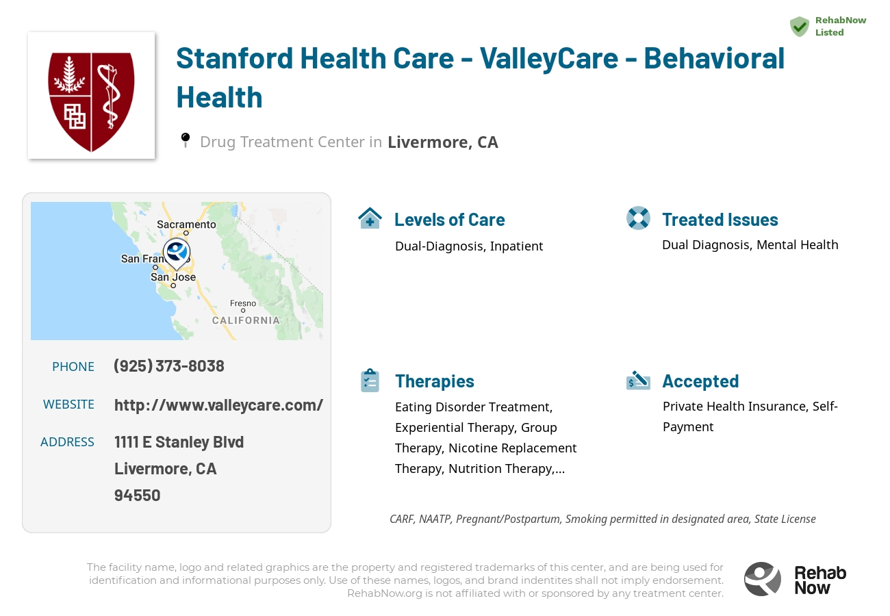 Helpful reference information for Stanford Health Care - ValleyCare - Behavioral Health, a drug treatment center in California located at: 1111 E Stanley Blvd, Livermore, CA 94550, including phone numbers, official website, and more. Listed briefly is an overview of Levels of Care, Therapies Offered, Issues Treated, and accepted forms of Payment Methods.
