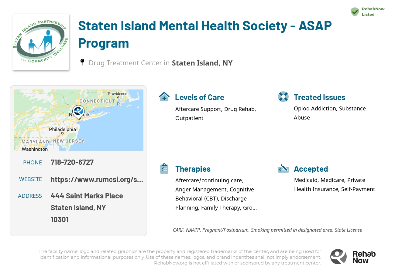 Helpful reference information for Staten Island Mental Health Society - ASAP Program, a drug treatment center in New York located at: 444 Saint Marks Place, Staten Island, NY 10301, including phone numbers, official website, and more. Listed briefly is an overview of Levels of Care, Therapies Offered, Issues Treated, and accepted forms of Payment Methods.