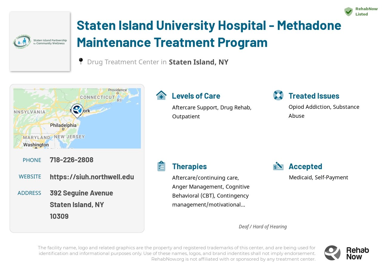 Helpful reference information for Staten Island University Hospital - Methadone Maintenance Treatment Program, a drug treatment center in New York located at: 392 Seguine Avenue, Staten Island, NY 10309, including phone numbers, official website, and more. Listed briefly is an overview of Levels of Care, Therapies Offered, Issues Treated, and accepted forms of Payment Methods.