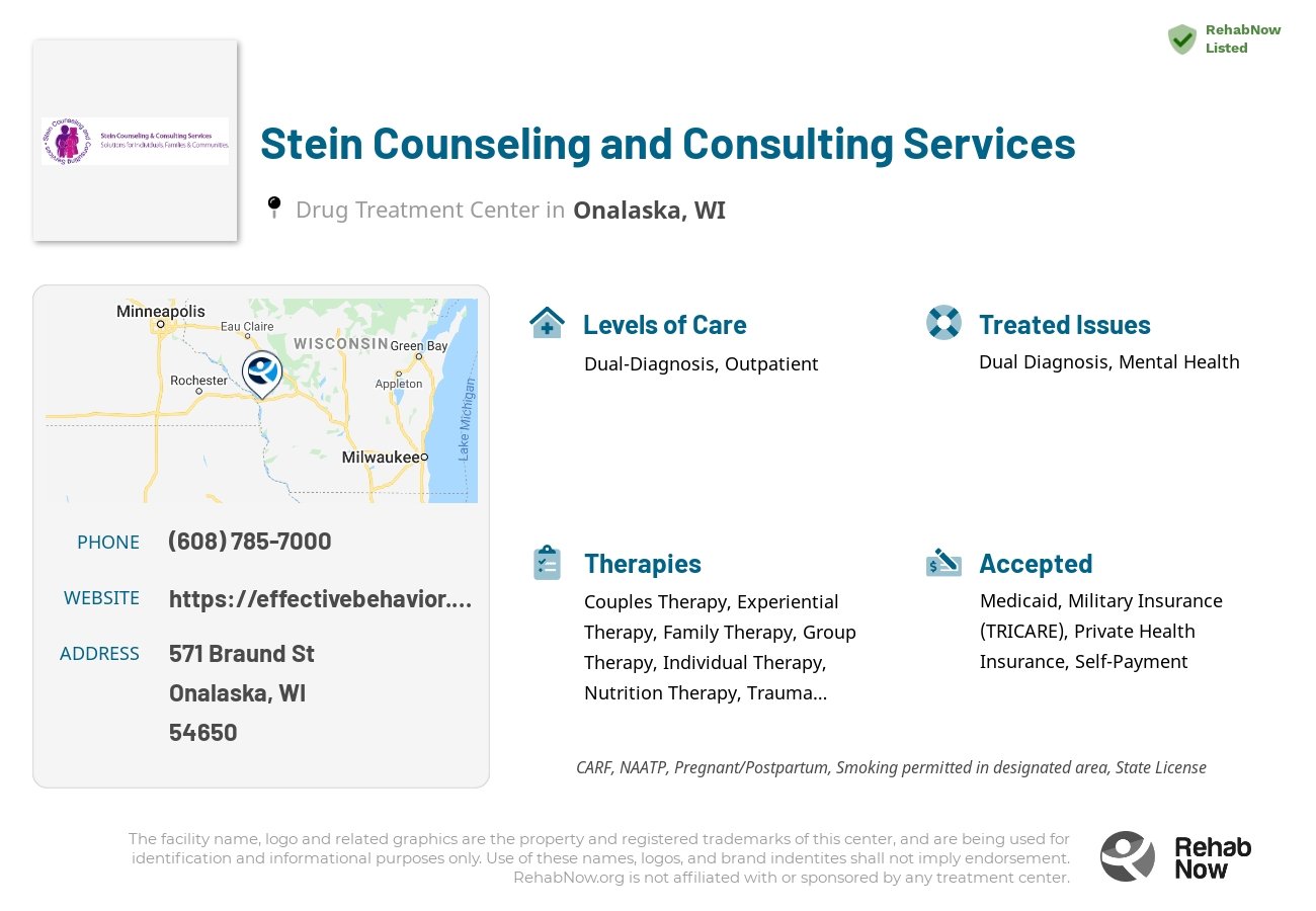 Helpful reference information for Stein Counseling and Consulting Services, a drug treatment center in Wisconsin located at: 571 Braund St, Onalaska, WI 54650, including phone numbers, official website, and more. Listed briefly is an overview of Levels of Care, Therapies Offered, Issues Treated, and accepted forms of Payment Methods.