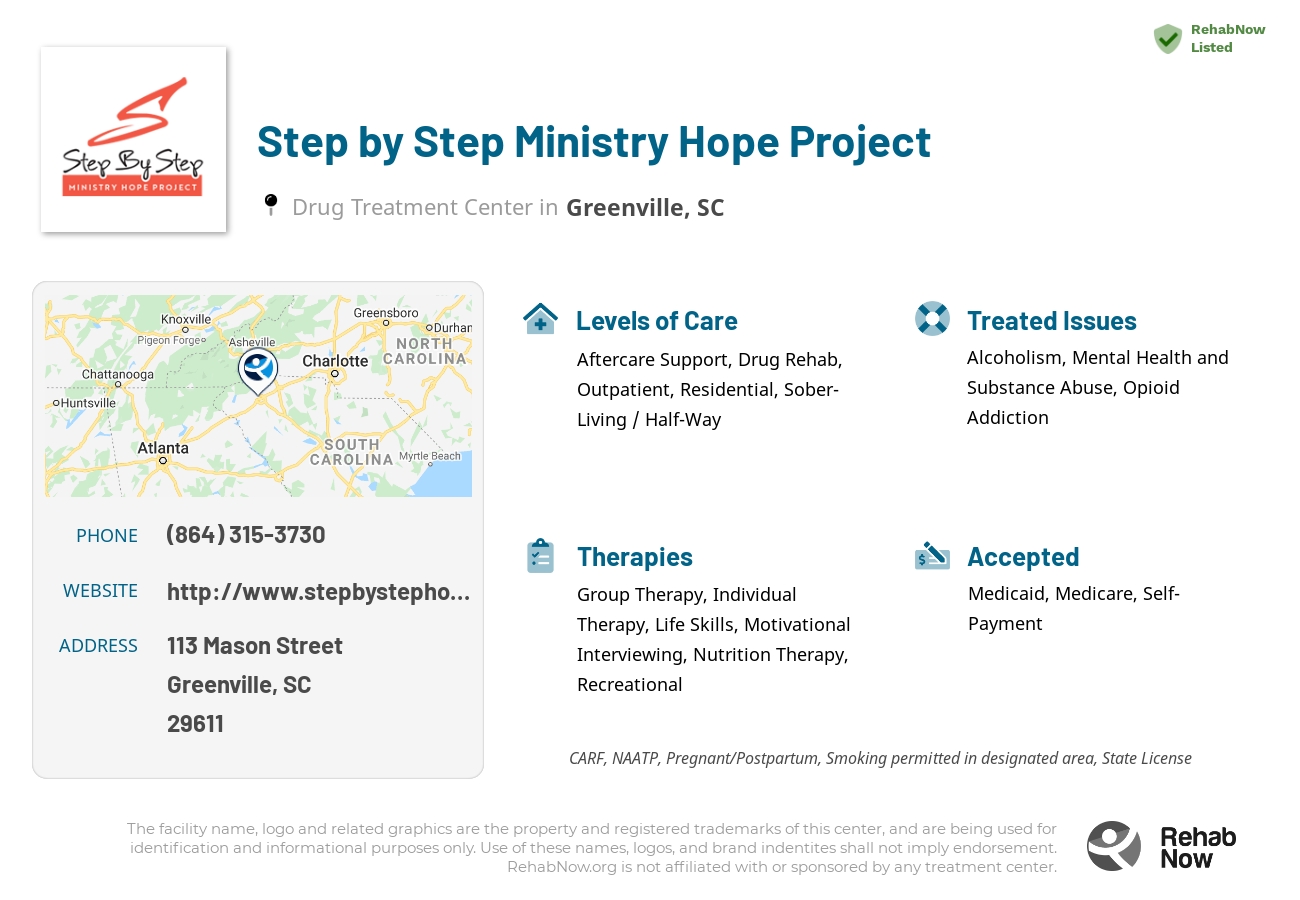 Helpful reference information for Step by Step Ministry Hope Project, a drug treatment center in South Carolina located at: 113 113 Mason Street, Greenville, SC 29611, including phone numbers, official website, and more. Listed briefly is an overview of Levels of Care, Therapies Offered, Issues Treated, and accepted forms of Payment Methods.