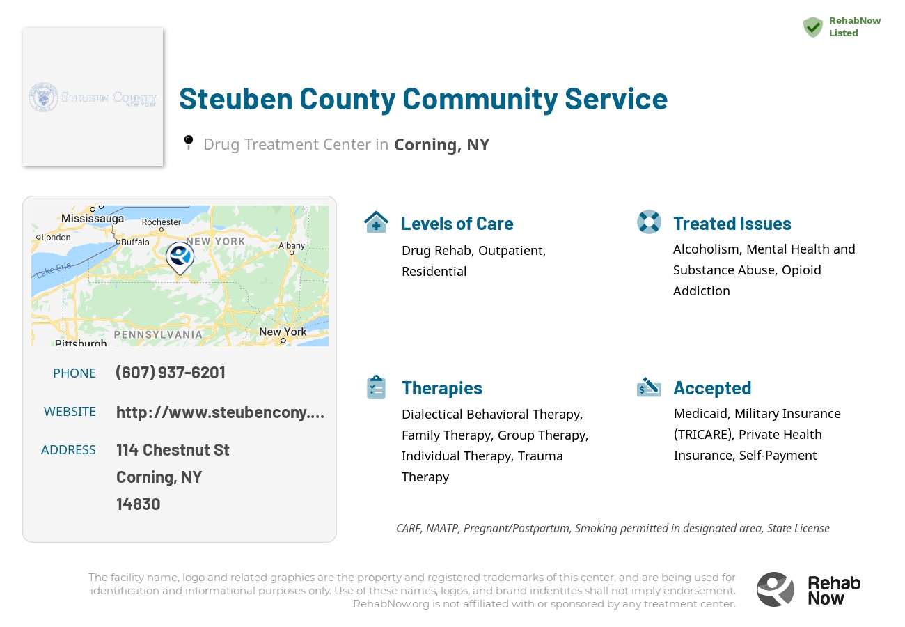 Helpful reference information for Steuben County Community Service, a drug treatment center in New York located at: 114 Chestnut St, Corning, NY 14830, including phone numbers, official website, and more. Listed briefly is an overview of Levels of Care, Therapies Offered, Issues Treated, and accepted forms of Payment Methods.
