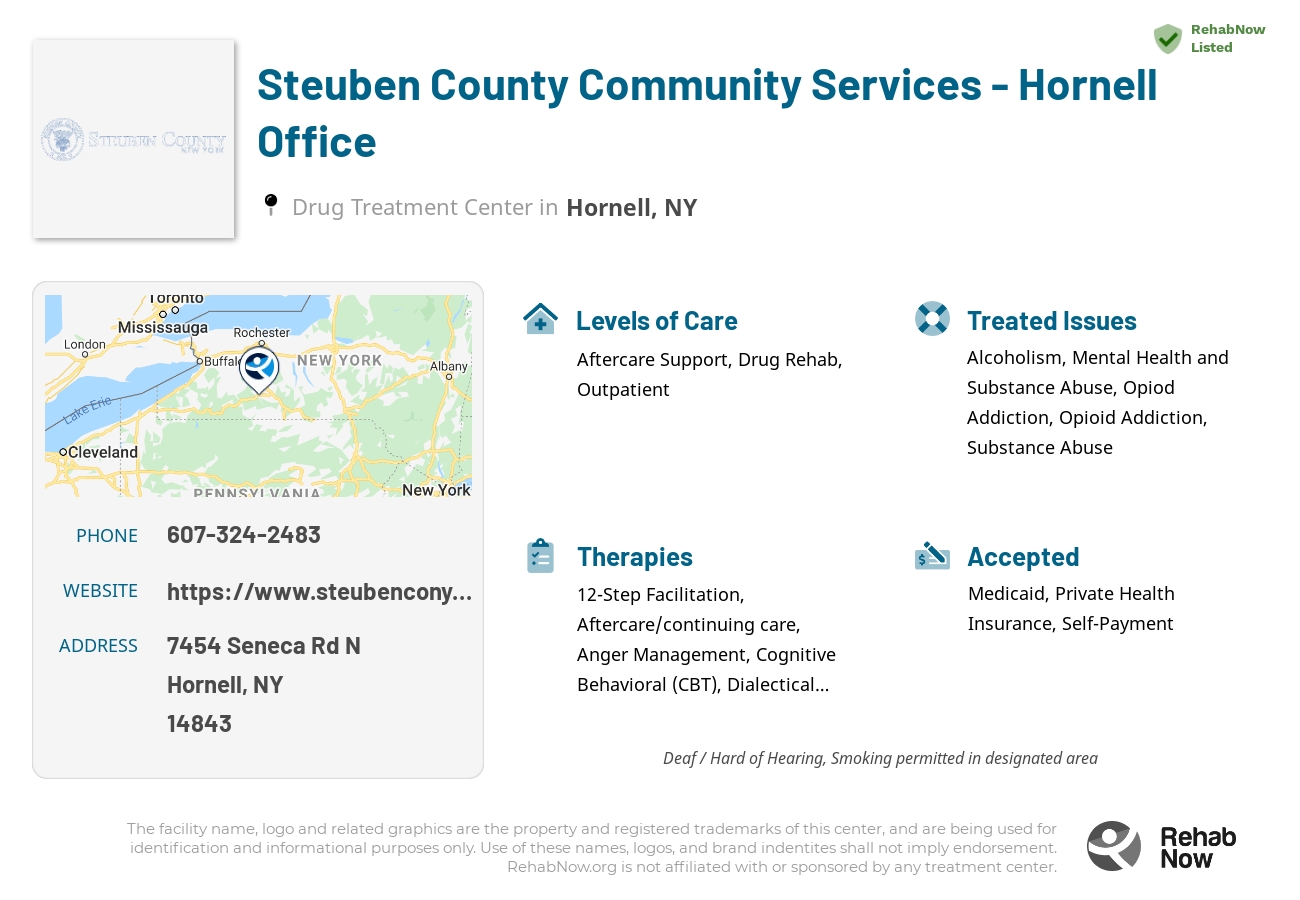Helpful reference information for Steuben County Community Services - Hornell Office, a drug treatment center in New York located at: 7454 Seneca Rd N, Hornell, NY 14843, including phone numbers, official website, and more. Listed briefly is an overview of Levels of Care, Therapies Offered, Issues Treated, and accepted forms of Payment Methods.
