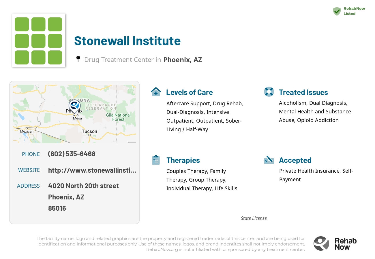 Helpful reference information for Stonewall Institute, a drug treatment center in Arizona located at: 4020 North 20th street, Phoenix, AZ, 85016, including phone numbers, official website, and more. Listed briefly is an overview of Levels of Care, Therapies Offered, Issues Treated, and accepted forms of Payment Methods.