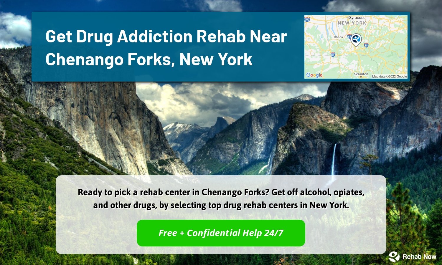 Ready to pick a rehab center in Chenango Forks? Get off alcohol, opiates, and other drugs, by selecting top drug rehab centers in New York.