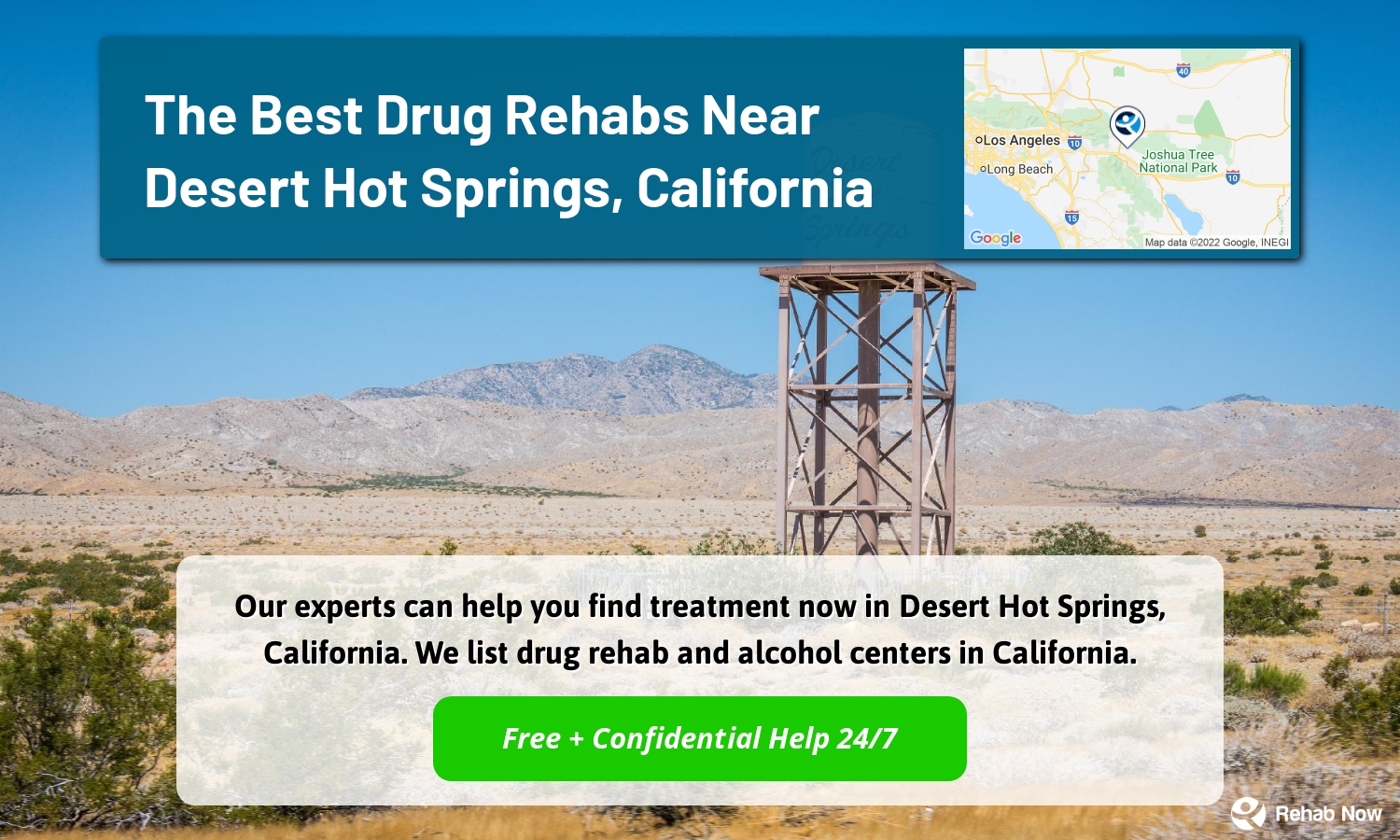 Our experts can help you find treatment now in Desert Hot Springs, California. We list drug rehab and alcohol centers in California.