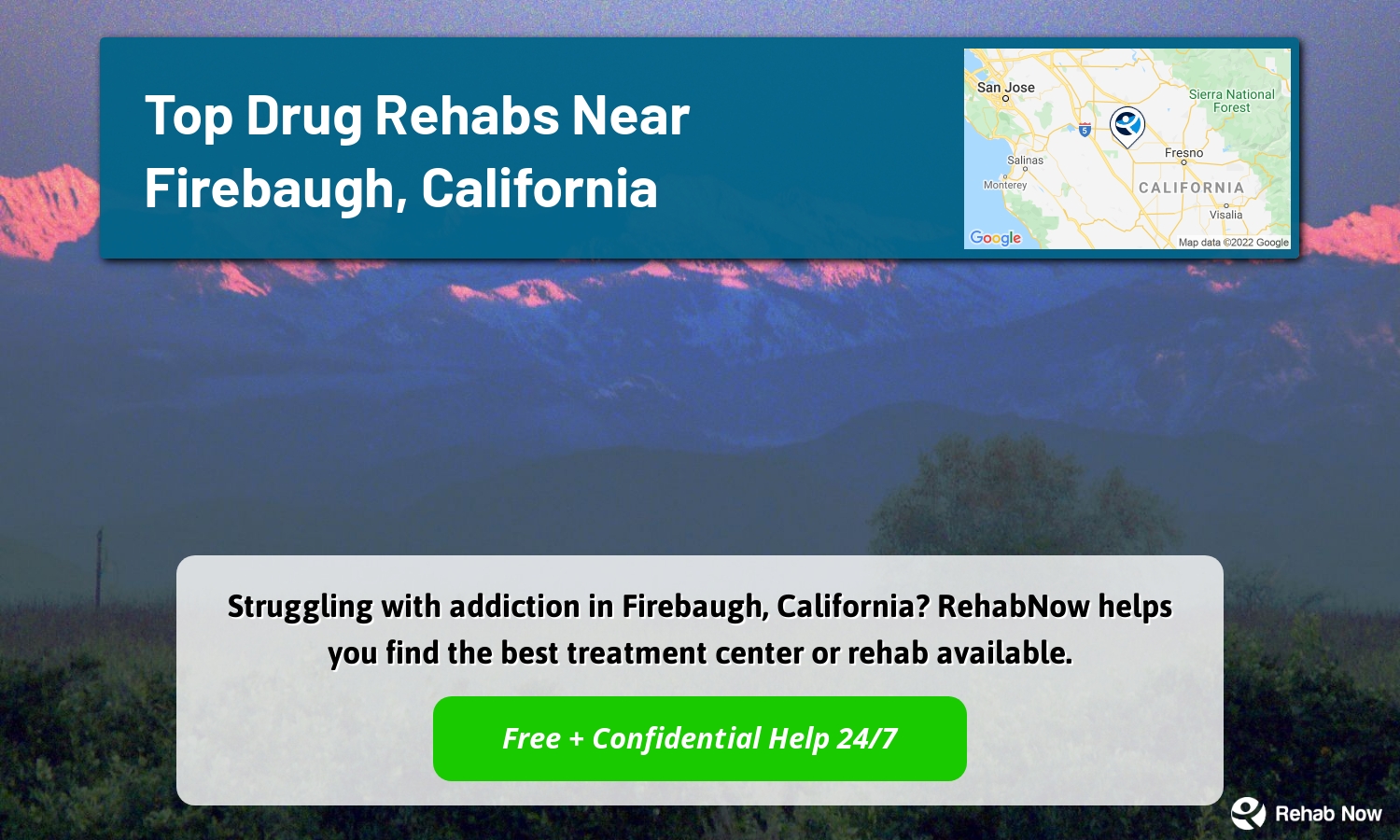 Struggling with addiction in Firebaugh, California? RehabNow helps you find the best treatment center or rehab available.