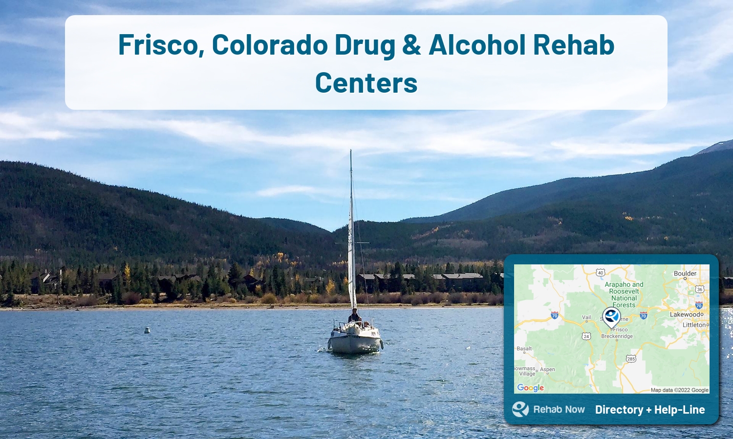 Frisco, CO Treatment Centers. Find drug rehab in Frisco, Colorado, or detox and treatment programs. Get the right help now!