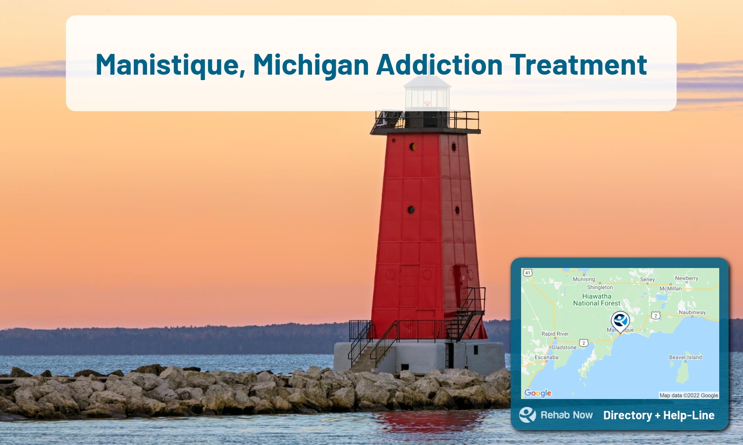 Drug rehab and alcohol treatment services nearby Manistique, MI. Need help choosing a treatment program? Call our free hotline!