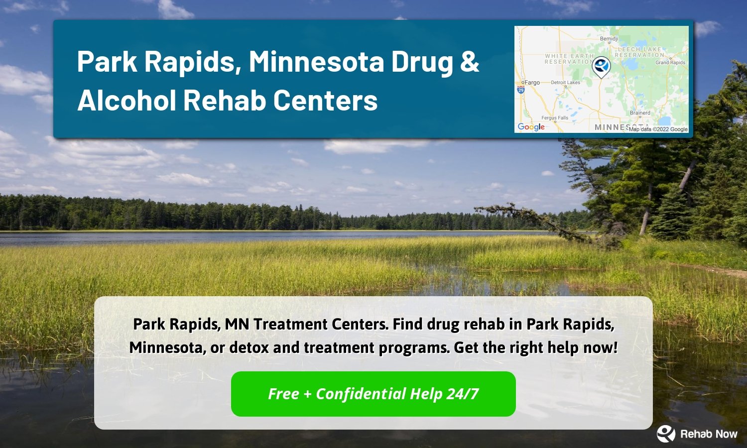 Park Rapids, MN Treatment Centers. Find drug rehab in Park Rapids, Minnesota, or detox and treatment programs. Get the right help now!