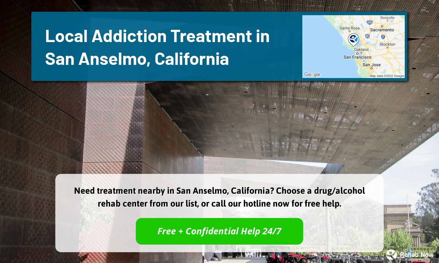 Need treatment nearby in San Anselmo, California? Choose a drug/alcohol rehab center from our list, or call our hotline now for free help.