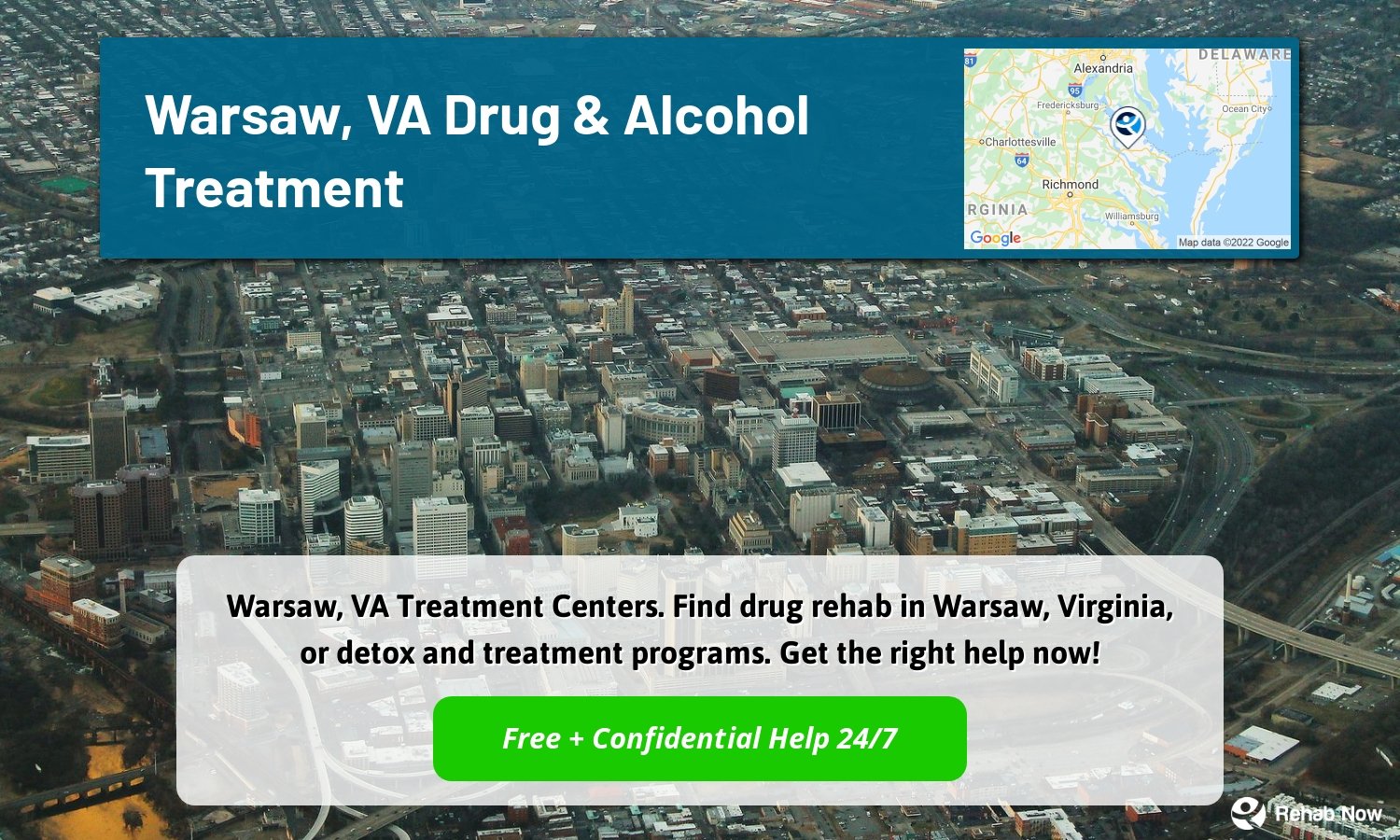 Warsaw, VA Treatment Centers. Find drug rehab in Warsaw, Virginia, or detox and treatment programs. Get the right help now!